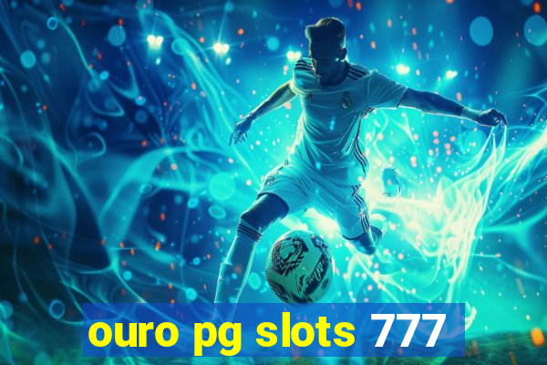 ouro pg slots 777